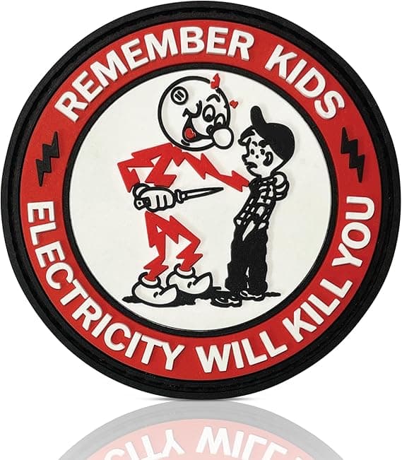 "Remember Kids — Electricity Will Kill You" PVC Patch